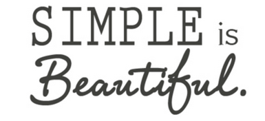 simple is beautiful